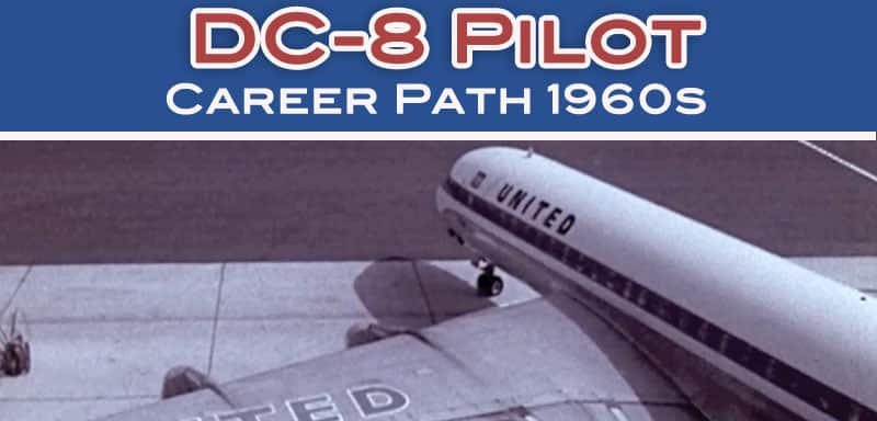 DC-8 Pilot Career Path 1960s