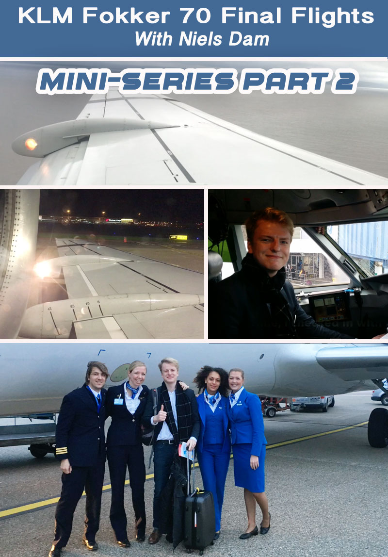 KLM Fokker 70 Final Flights with Niels Dam - Part 2