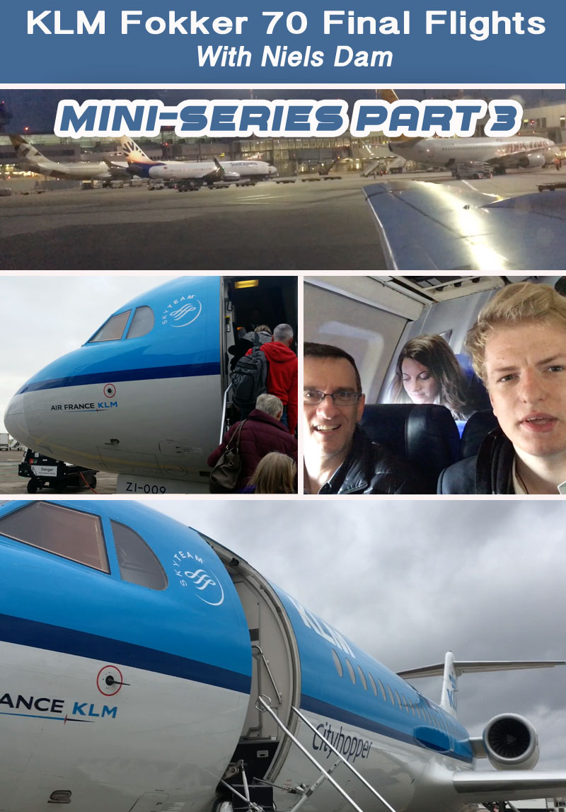 KLM Fokker 70 Final Flights with Niels Dam - Part 3