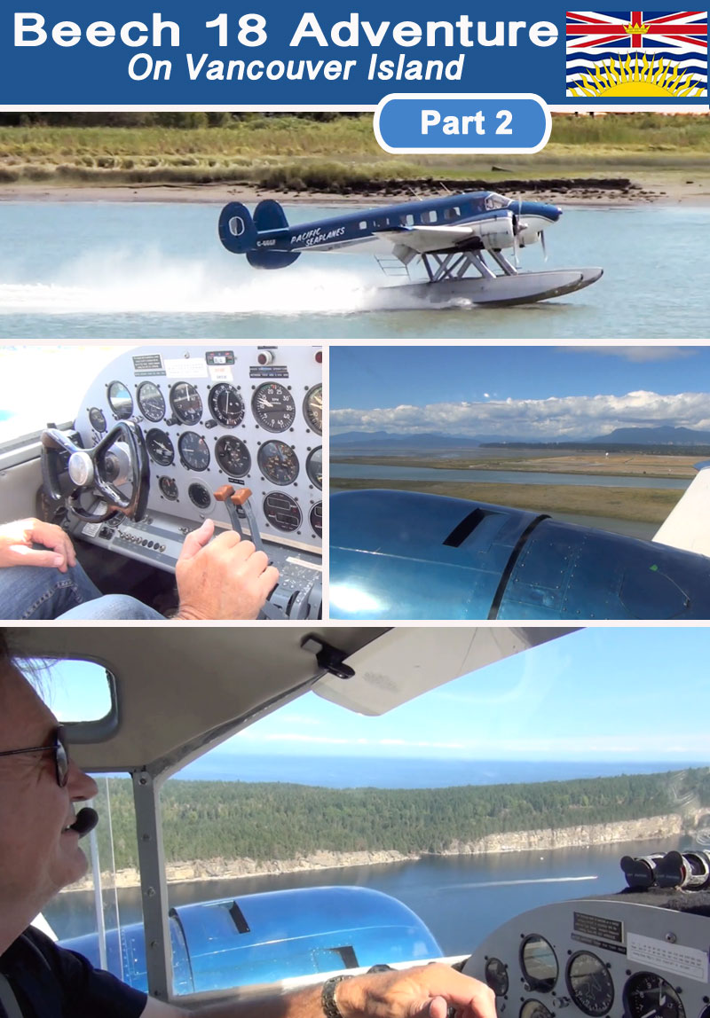Beech 18 Adventure With Pacific Seaplanes Vancouver Island - Part 2