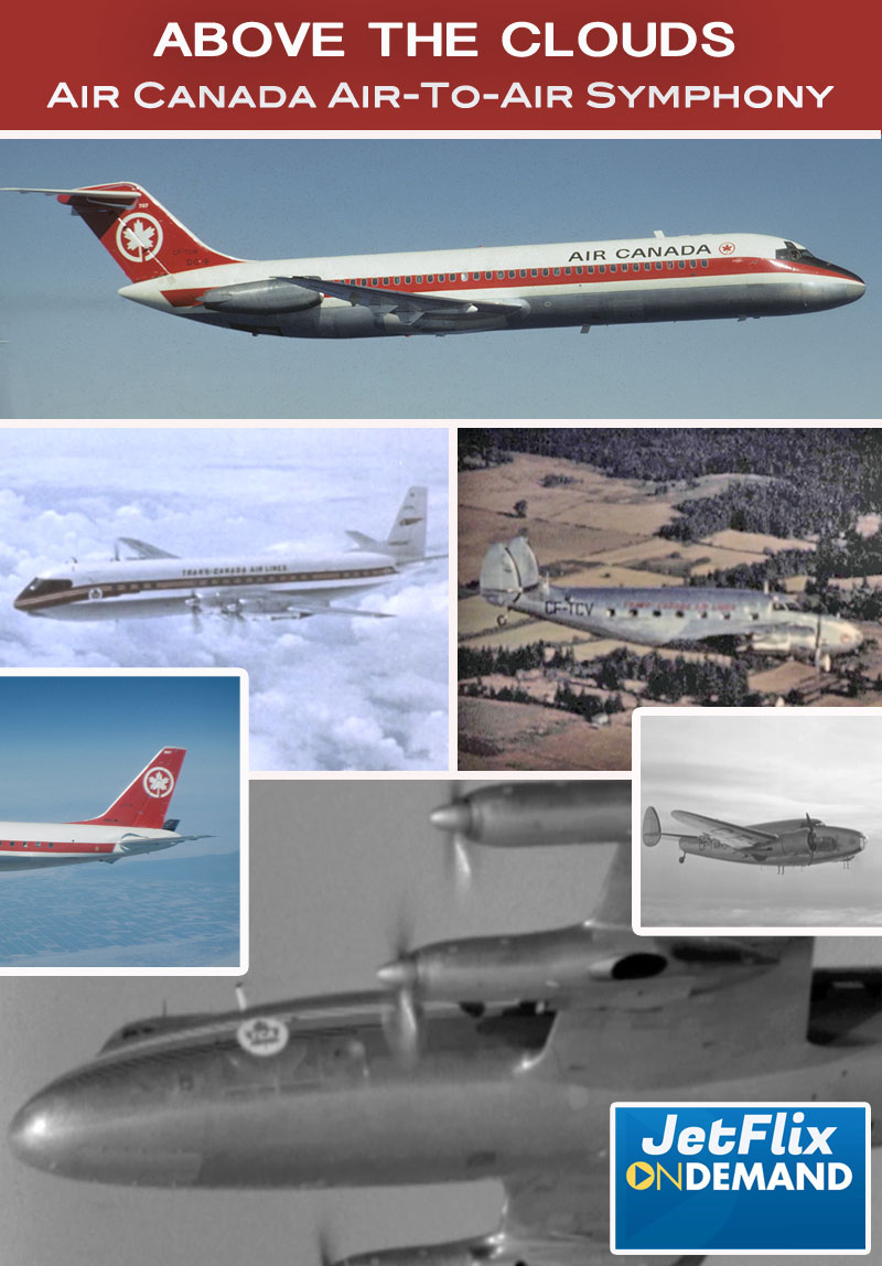 Air Canada Above The Clouds Air-to-Air Symphony 1940s-1970s