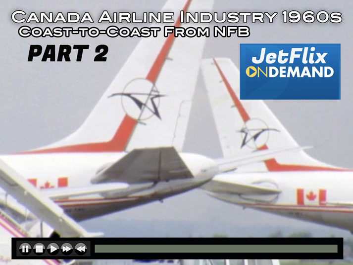 Airlines in Canada 1960s Part 2 is Now Streaming On JetFlix TV