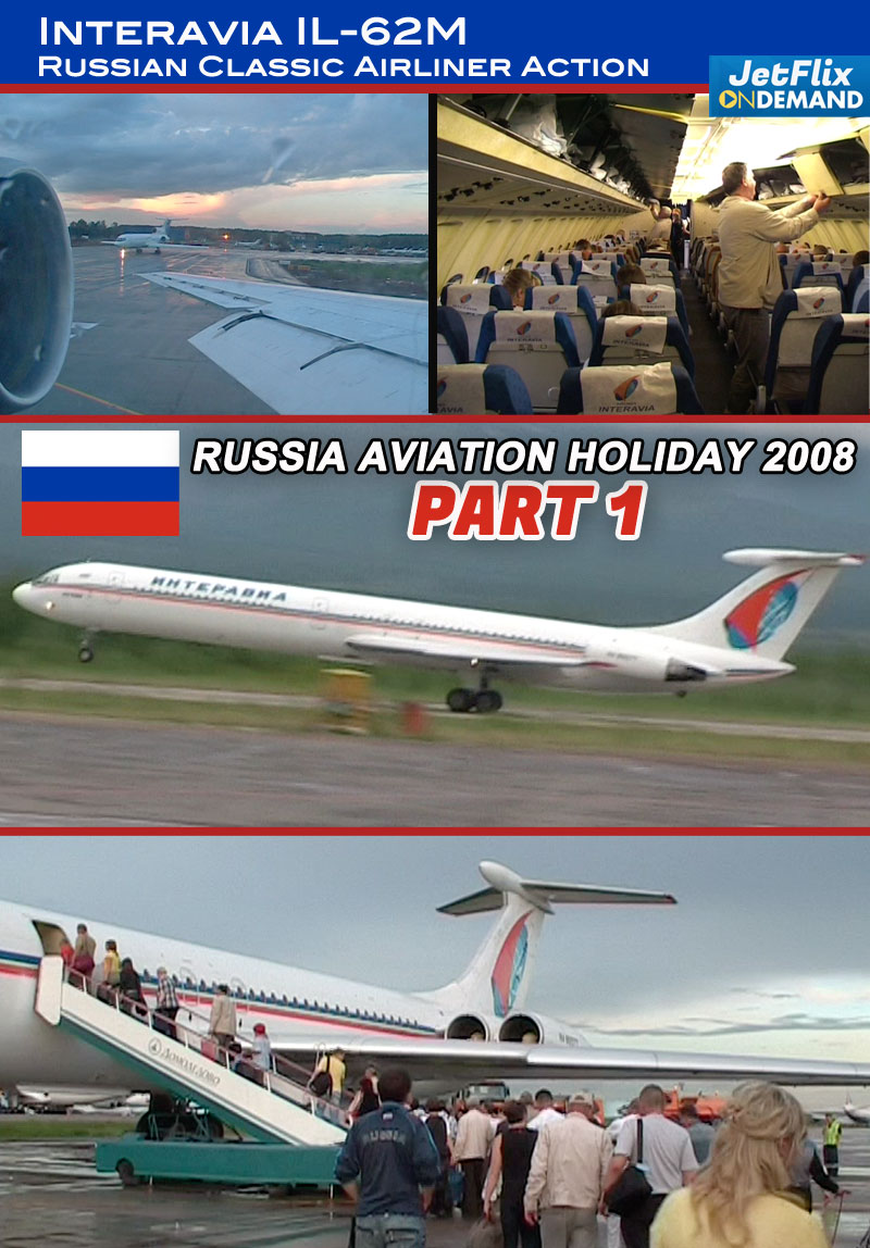 Flying the Interavia Ilyushin IL-62M - Russia Aviation Holiday 2008 Part 1