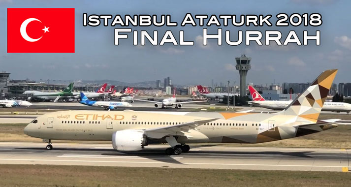 Istanbul Ataturk Final Hurrah 2018 Non-Stop Jet Action from FlyInn Terrace