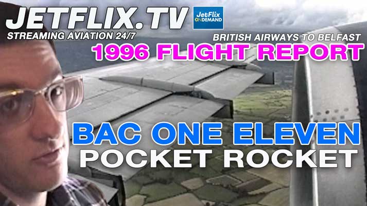 BAC One Eleven POCKET ROCKET - British Airways Flight Experience 1996 - Now on JetFlix TV