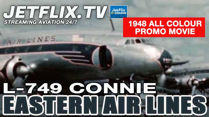 Eastern Air Lines 1948 Lockheed L-749 Constellation movie from 1948 - Now on JetFlix TV