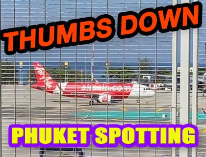 Phuket Airport - Thumbs Down Plane Spotting - are they takin' the piss?