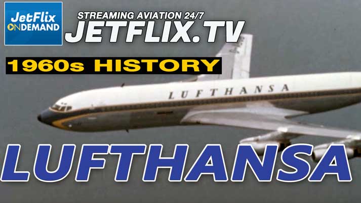 Lufthansa German Airlines 1960s ALL COLOUR History! - Now on JetFlix TV