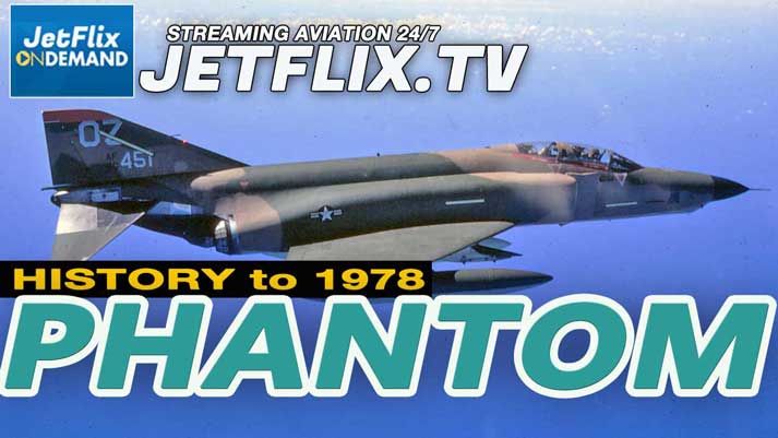 F-4 Phantom History to 1978 - McDonnell Douglas 5000 Aircraft Winner - Now on JetFlix TV