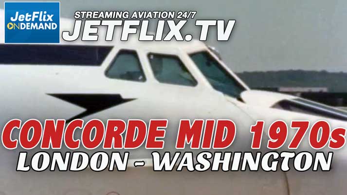 Concorde Mid 1970s Flight London Heathrow to Washington Dulles Airport - Now on JetFlix TV