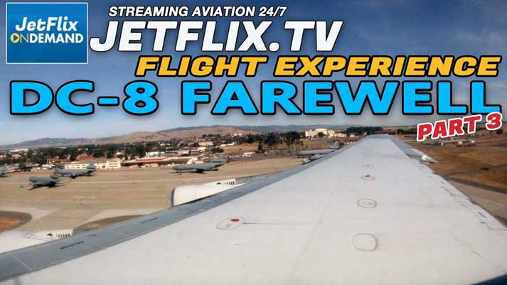 Farewell DC-8 Episode 3 - ATI DC-8-62 The Flight from McClellan to to Travis AFB - Now on JetFlix TV