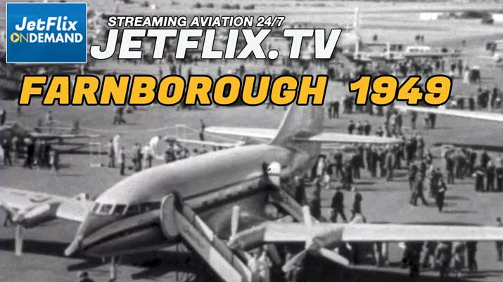 Farnborough Airshow Highlights 1949 - Now on JetFlix TV