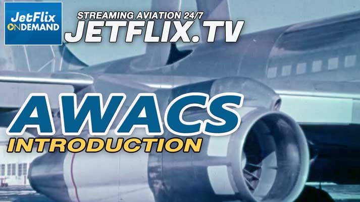 Boeing AWACS EC-137D Intro to service - Now on JetFlix TV