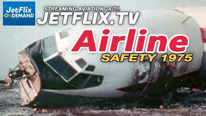 Airliner Accident and Safety Review 1975 - Now on JetFlix TV