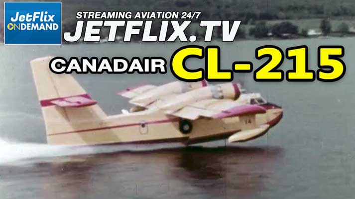 Canadair CL-215 Air Tanker A Purpose Built Water Bomber - Now on JetFlix TV