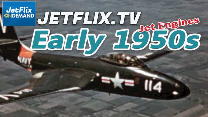 Jet Engines Technology of the Early 1950s - Now on JetFlix TV