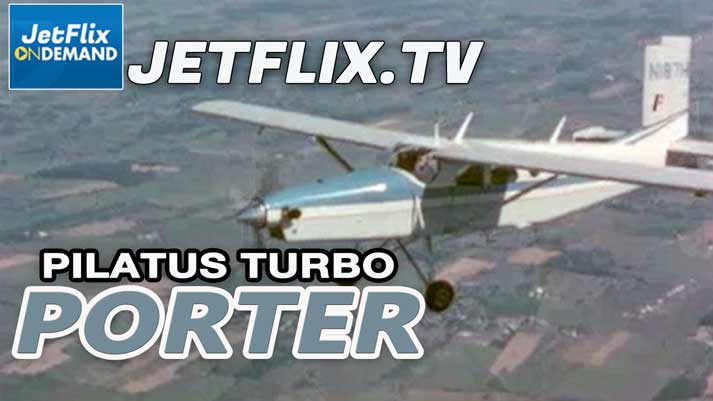 Pilatus PC-6 Turbo Porter The STOL Workhorse Utility Aircraft - Now on JetFlix TV