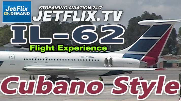 Flying the Fabulous IL-62 Cubano Style - is now on JetFlix TV