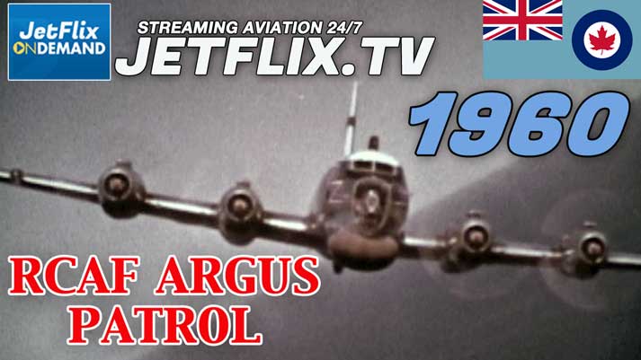 RCAF Canadair Argus Patrol Maritime Operations 1960 Flight to Gibraltar - Now on JetFlix TV