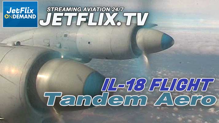 Tandem Aero IL-18 Pleasure Flight for Aviation Fans from Chisnau Moldova - Now streaming on JetFlix TV