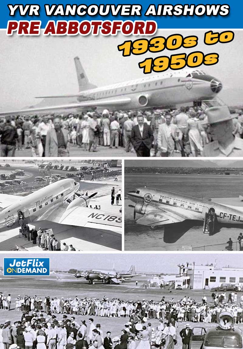 YVR Vancouver Airport Airshows - The History before Abbotsford - 1930s to 1950s With Cold War Incident 707 versus Tu-104