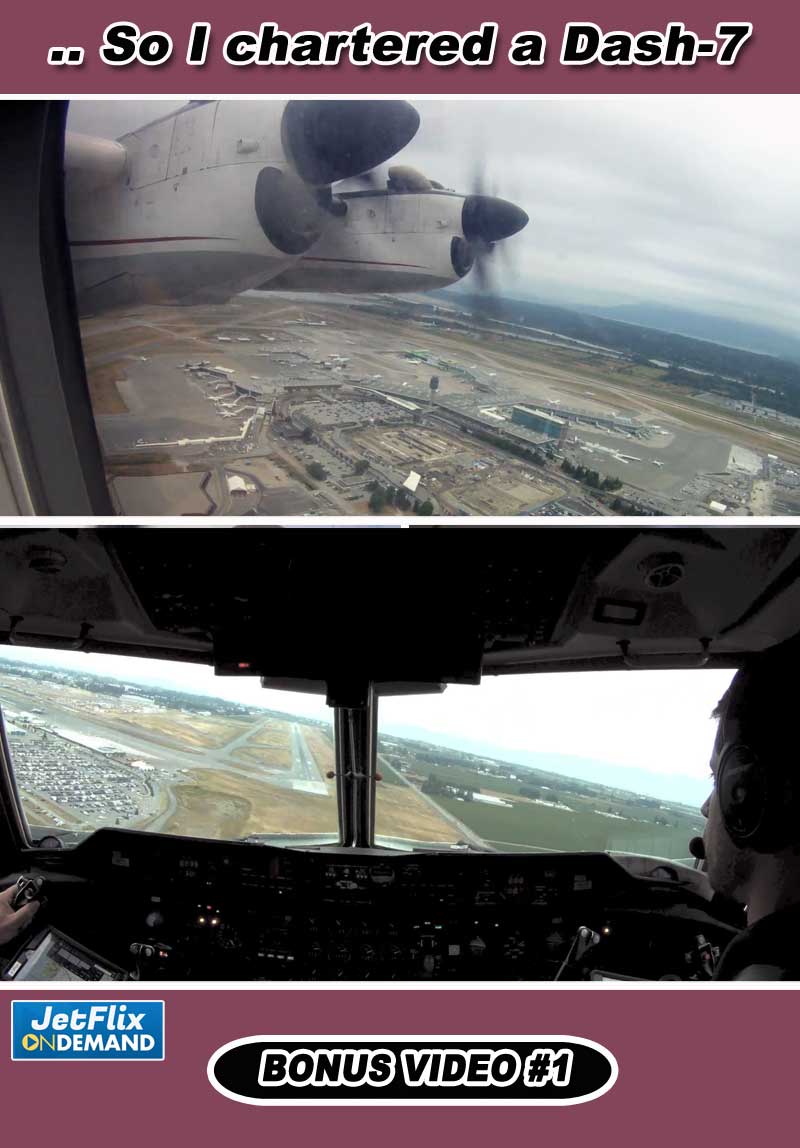 .. So I chartered a Dash-7 - Bonus Video #2 now playing on JetFlix TV