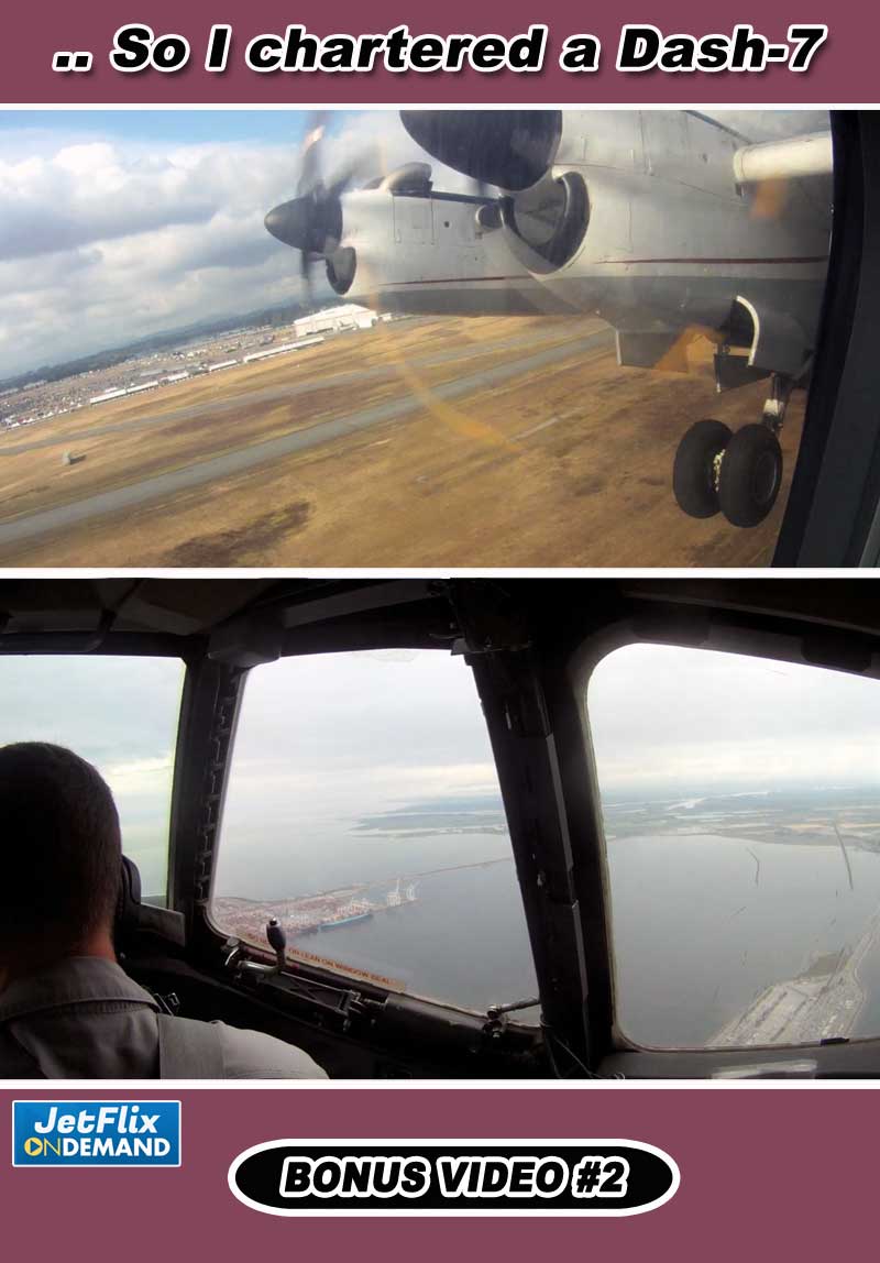 .. So I chartered a Dash-7 - Bonus Video #2 now playing on JetFlix TV