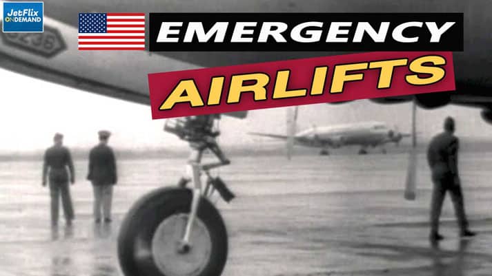 Emergency Airlifts by US Air Force 1940s – 1960s with Bob Hope – now playing on JetFlix TV