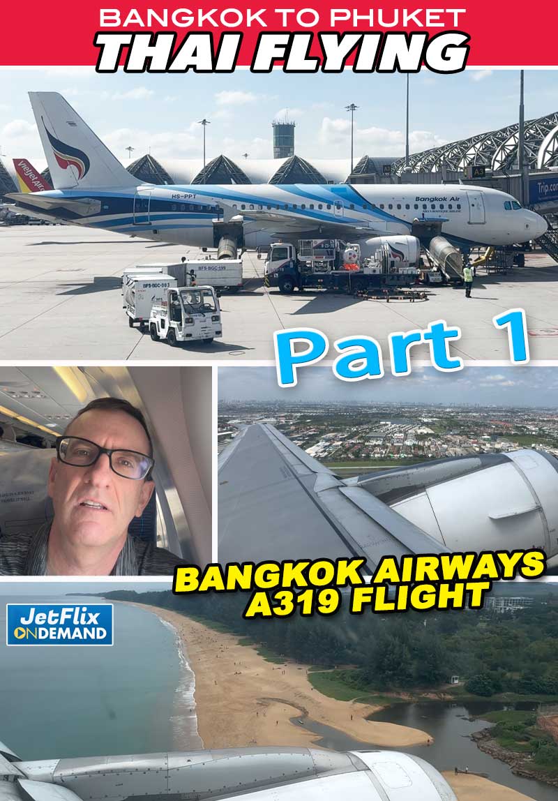 THAI FLYING: A319 Bangkok Airways service between Bangkok and Phuket with Henry Tenby (Part 1)